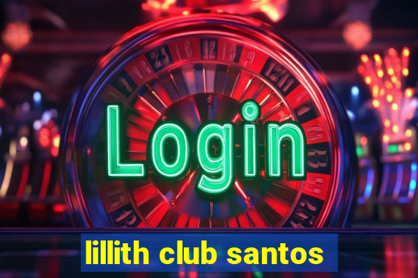 lillith club santos